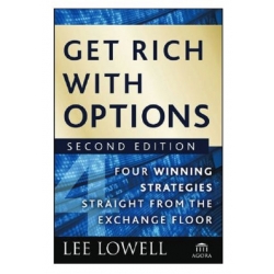 Lowell, Lee - Get Rich with Options Four Winning Strategies Straight from the Exchange Floor (2nd Edition) (Total size: 6.2 MB Contains: 4 files)